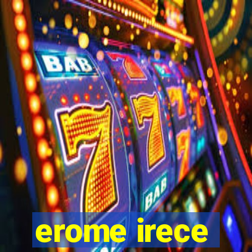 erome irece